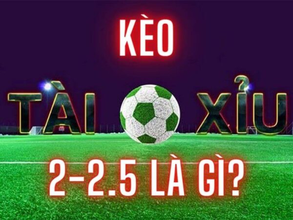 keo-tai-xiu-2-2.5